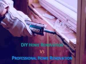 Read more about the article DIY Home Renovation Vs Professional Home Renovation