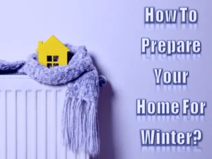 Read more about the article How To Prepare Your Home For Winter?