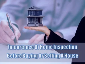 Read more about the article Importance Of Home Inspection Before Buying Or Selling A House