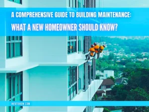 Read more about the article Building Maintenance Guide: What New Homeowners Should Know